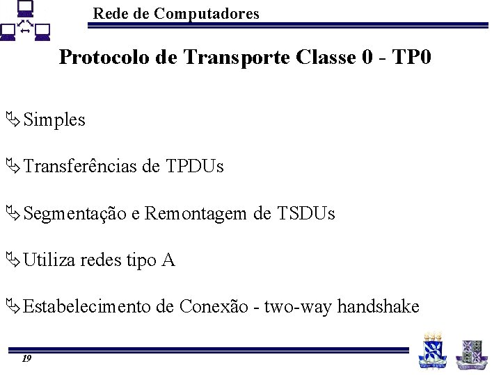 Rede de Computadores Protocolo de Transporte Classe 0 - TP 0 ÄSimples ÄTransferências de