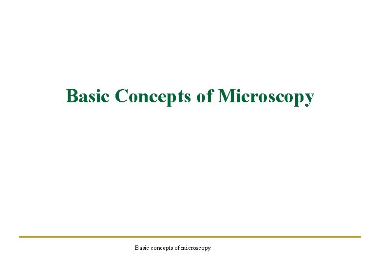 Basic Concepts of Microscopy Basic concepts of microscopy 