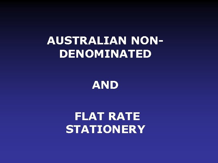 AUSTRALIAN NONDENOMINATED AND FLAT RATE STATIONERY 