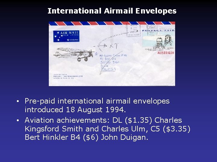 International Airmail Envelopes • Pre-paid international airmail envelopes introduced 18 August 1994. • Aviation