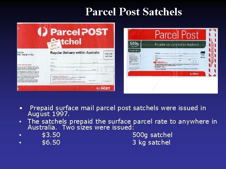 Parcel Post Satchels • Prepaid surface mail parcel post satchels were issued in August
