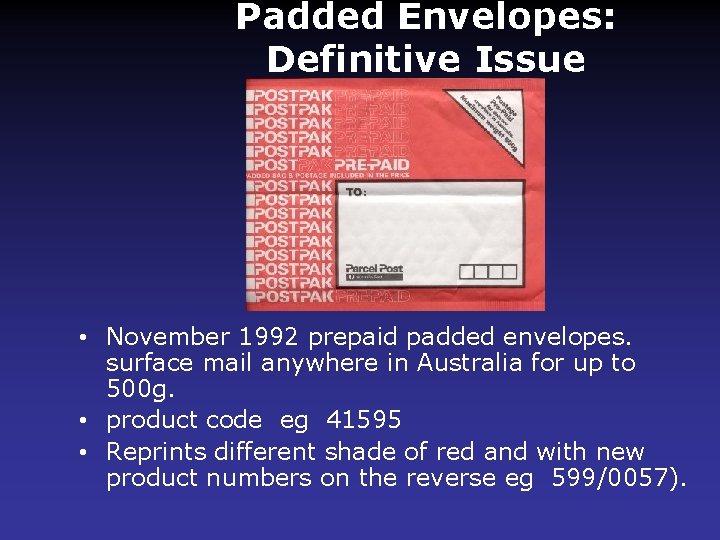 Padded Envelopes: Definitive Issue • November 1992 prepaid padded envelopes. surface mail anywhere in