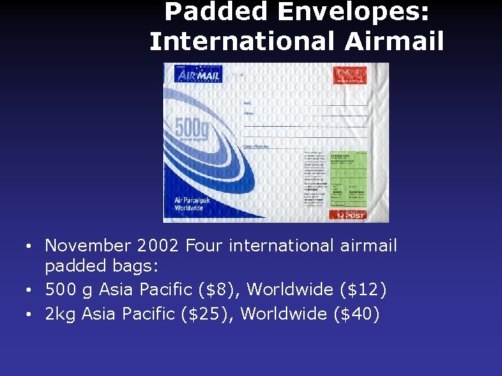 Padded Envelopes: International Airmail • November 2002 Four international airmail padded bags: • 500