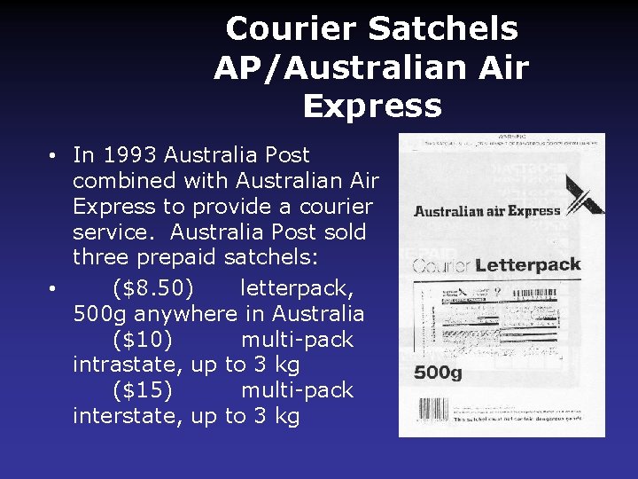Courier Satchels AP/Australian Air Express • In 1993 Australia Post combined with Australian Air