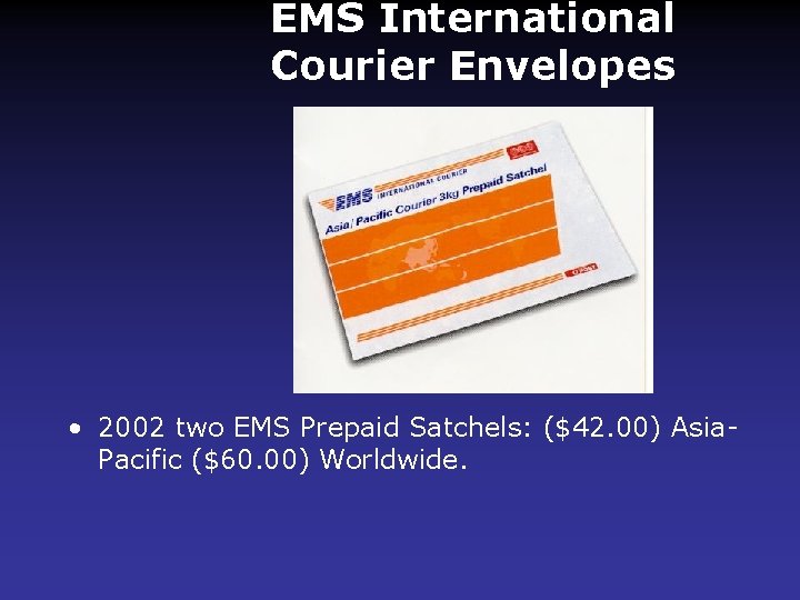 EMS International Courier Envelopes • 2002 two EMS Prepaid Satchels: ($42. 00) Asia. Pacific