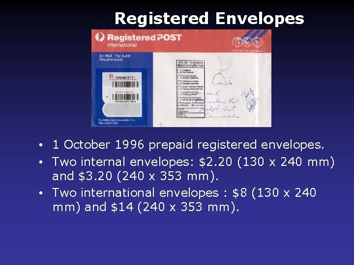 Registered Envelopes • 1 October 1996 prepaid registered envelopes. • Two internal envelopes: $2.