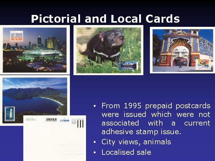  Pictorial and Local Cards • From 1995 prepaid postcards were issued which were