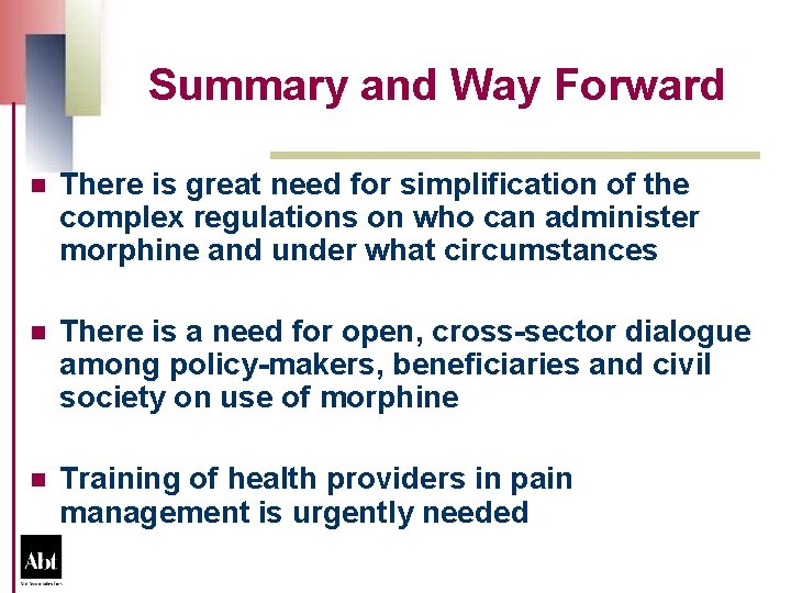 Summary and Way Forward n There is great need for simplification of the complex