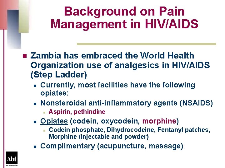 Background on Pain Management in HIV/AIDS n Zambia has embraced the World Health Organization