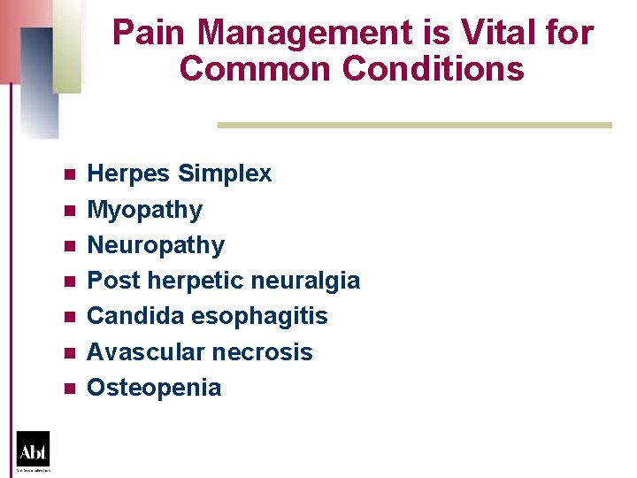 Pain Management is Vital for Common Conditions n n n n Herpes Simplex Myopathy