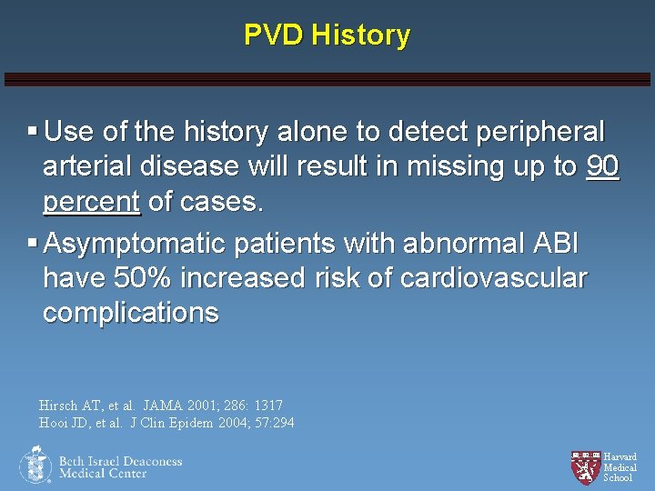 PVD History § Use of the history alone to detect peripheral arterial disease will