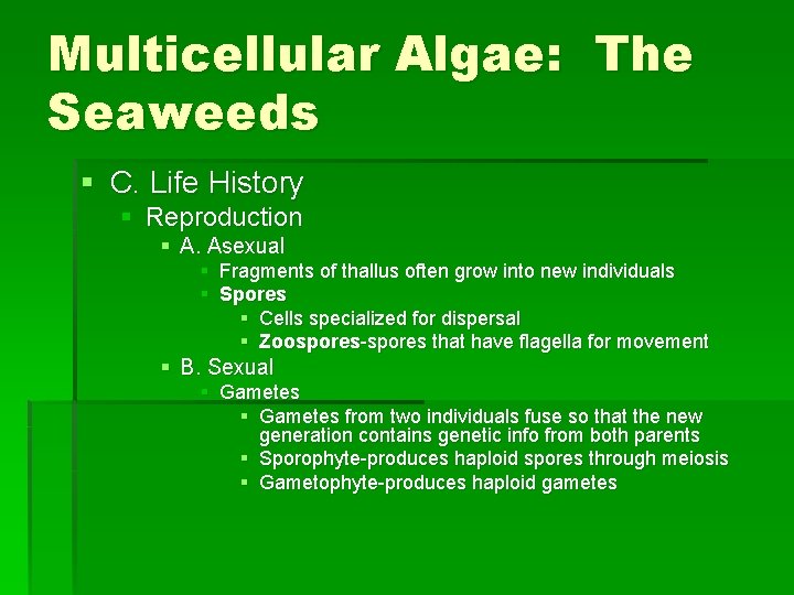 Multicellular Algae: The Seaweeds § C. Life History § Reproduction § A. Asexual §