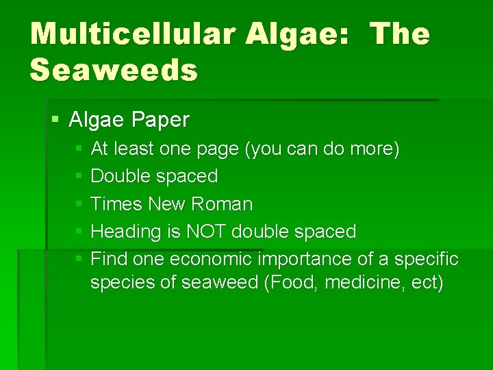 Multicellular Algae: The Seaweeds § Algae Paper § At least one page (you can