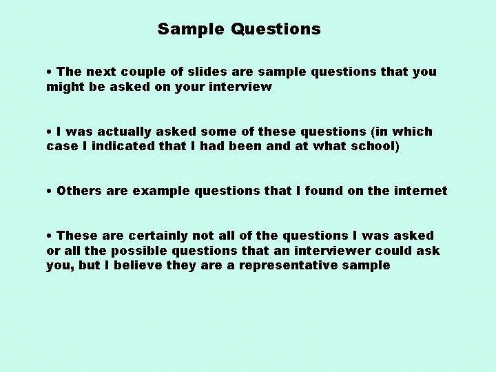 Sample Questions • The next couple of slides are sample questions that you might