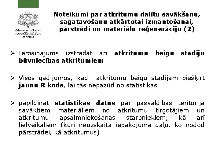 Noteikumi par atkritumu dalītu savākšanu, sagatavošanu atkārtotai izmantošanai, pārstrādi un materiālu reģenerāciju (2) Ø