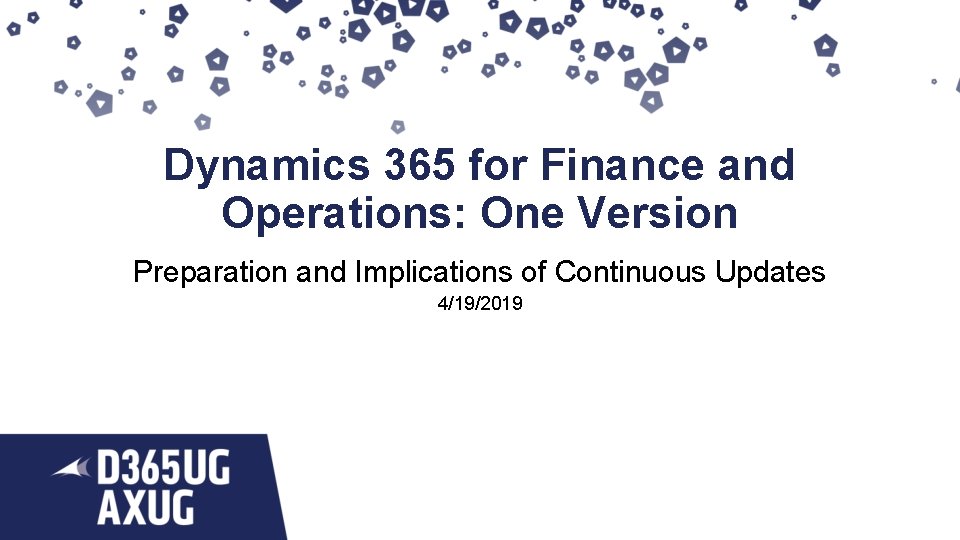 Dynamics 365 for Finance and Operations: One Version Preparation and Implications of Continuous Updates