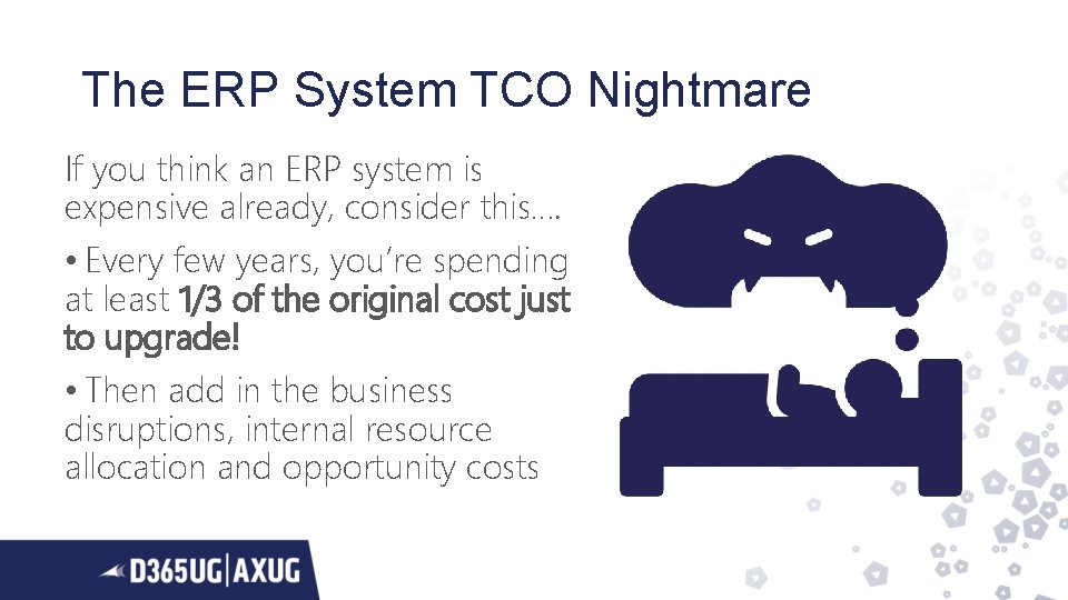 The ERP System TCO Nightmare If you think an ERP system is expensive already,