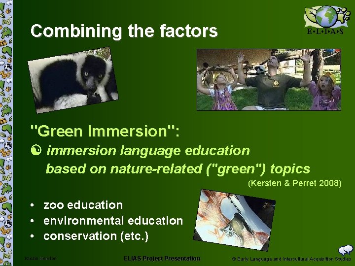 Combining the factors E L I A S "Green Immersion": immersion language education based