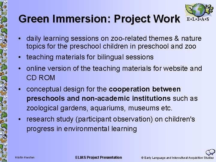 Green Immersion: Project Work E L I A S • daily learning sessions on