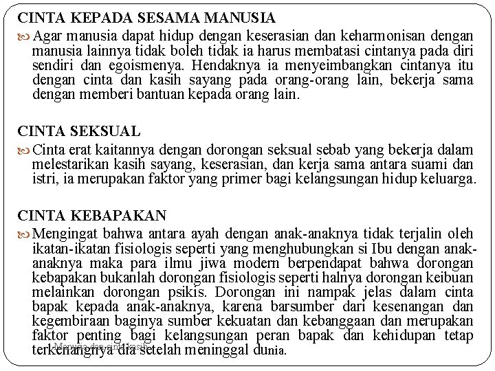 CINTA KEPADA SESAMA MANUSIA Agar manusia dapat hidup dengan keserasian dan keharmonisan dengan manusia