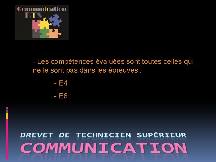 - Les compétences évaluées sont toutes celles qui ne le sont pas dans les