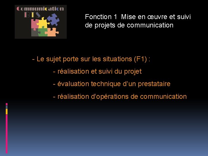 Fonction 1 Mise en œuvre et suivi de projets de communication - Le sujet