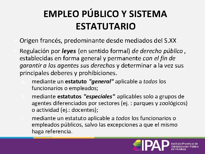 EMPLEO PÚBLICO Y SISTEMA ESTATUTARIO • Origen francés, predominante desde mediados del S. XX