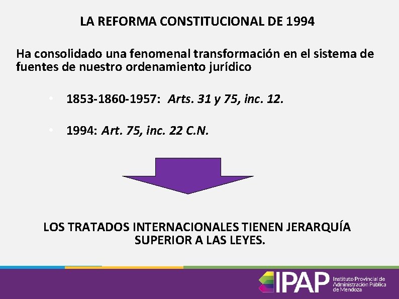 LA REFORMA CONSTITUCIONAL DE 1994 Ha consolidado una fenomenal transformación en el sistema de