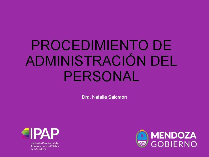 PROCEDIMIENTO DE ADMINISTRACIÓN DEL PERSONAL Dra. Natalia Salomón 