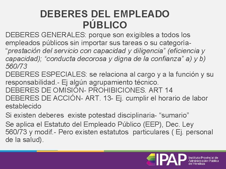 DEBERES DEL EMPLEADO PÚBLICO DEBERES GENERALES: porque son exigibles a todos los empleados públicos