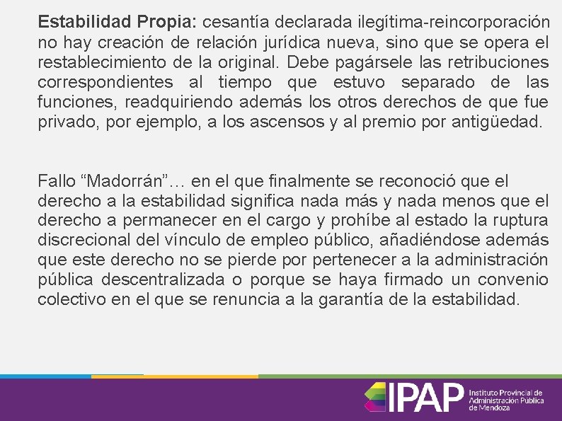 Estabilidad Propia: cesantía declarada ilegítima-reincorporación no hay creación de relación jurídica nueva, sino que