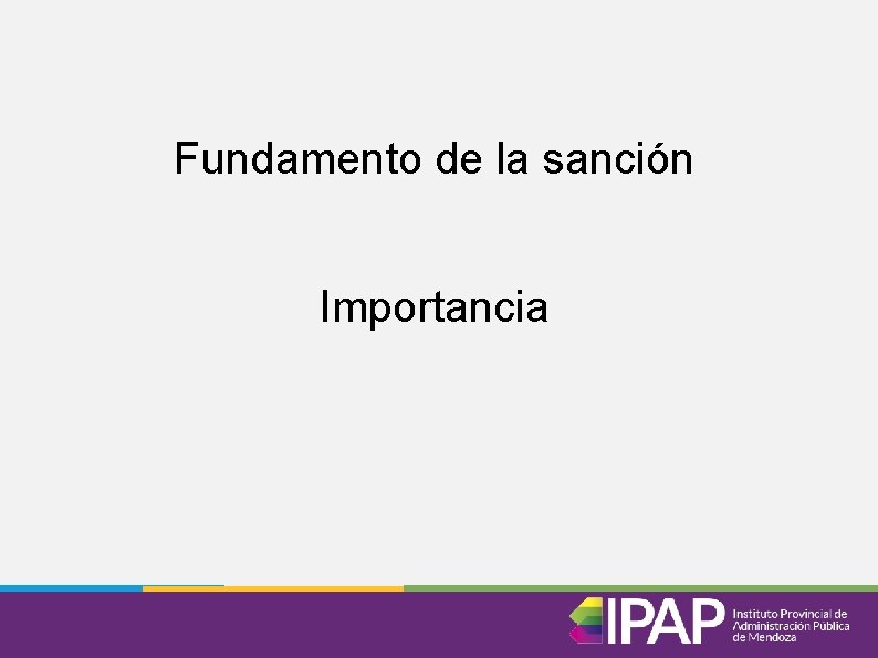 Fundamento de la sanción Importancia 