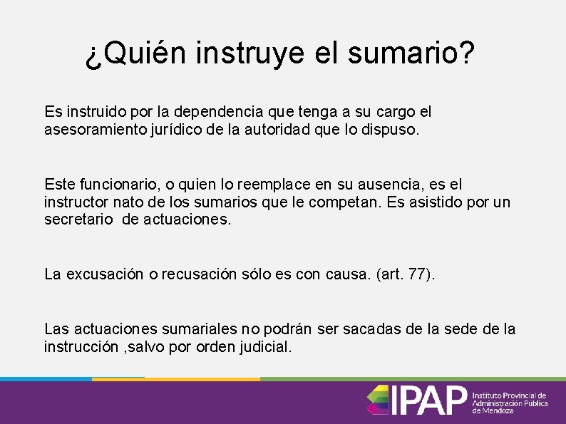 ¿Quién instruye el sumario? Es instruido por la dependencia que tenga a su cargo