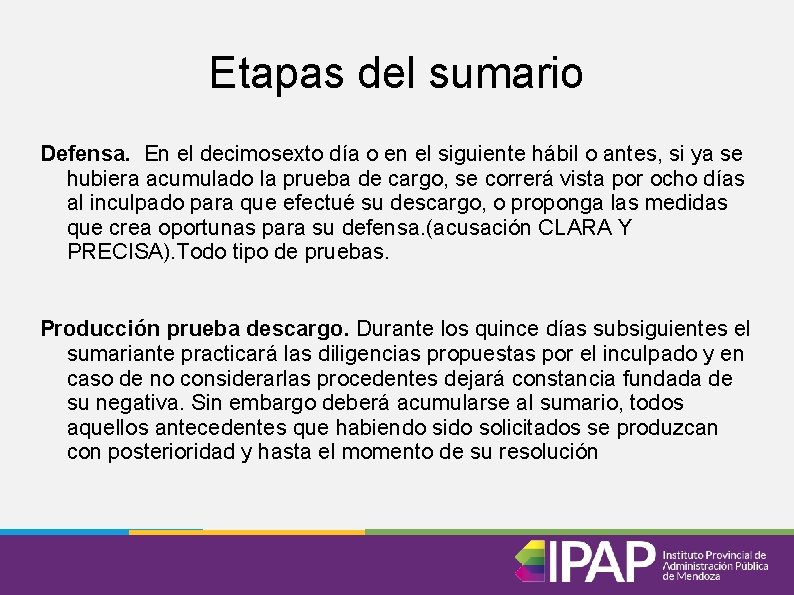 Etapas del sumario Defensa. En el decimosexto día o en el siguiente hábil o