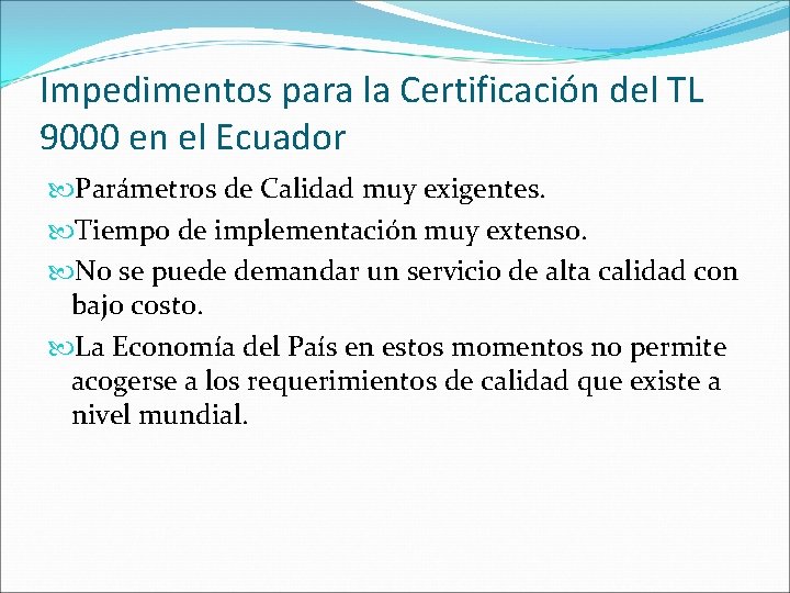 Impedimentos para la Certificación del TL 9000 en el Ecuador Parámetros de Calidad muy