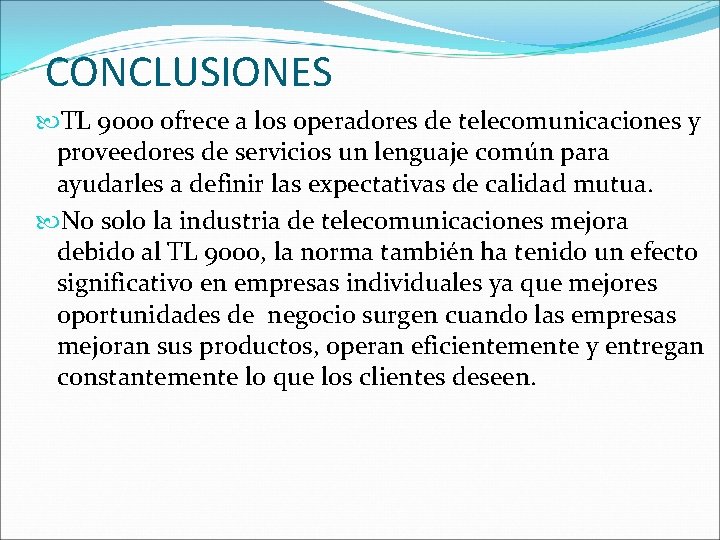 CONCLUSIONES TL 9000 ofrece a los operadores de telecomunicaciones y proveedores de servicios un