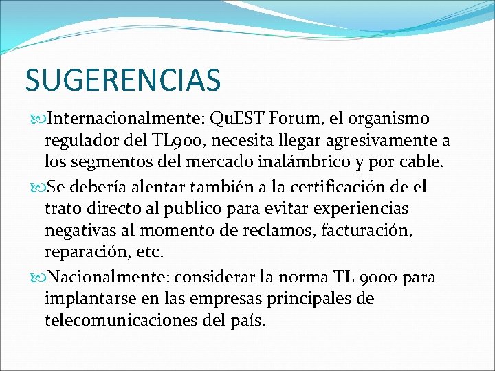 SUGERENCIAS Internacionalmente: Qu. EST Forum, el organismo regulador del TL 900, necesita llegar agresivamente