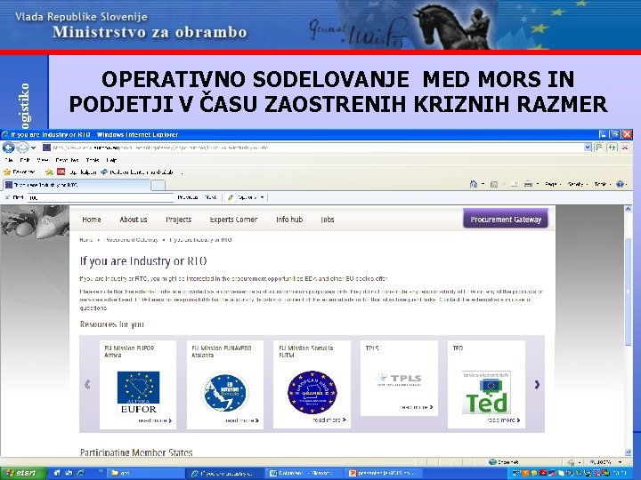 Direktorat za logistiko OPERATIVNO SODELOVANJE MED MORS IN PODJETJI V ČASU ZAOSTRENIH KRIZNIH RAZMER