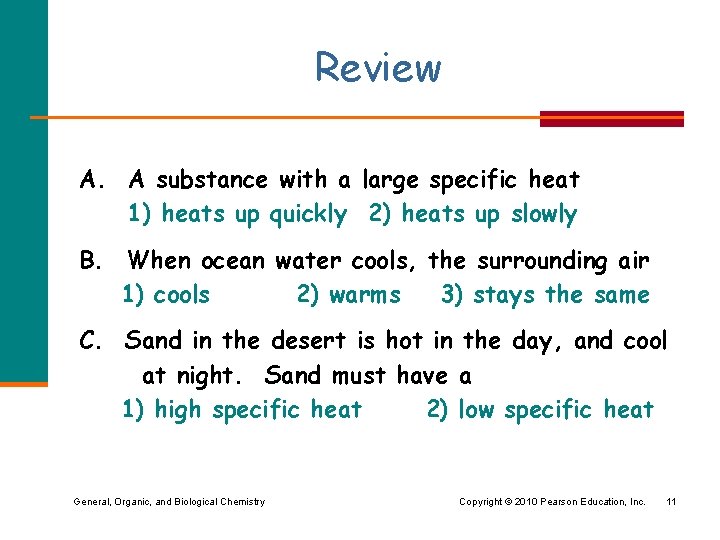 Review A. A substance with a large specific heat 1) heats up quickly 2)