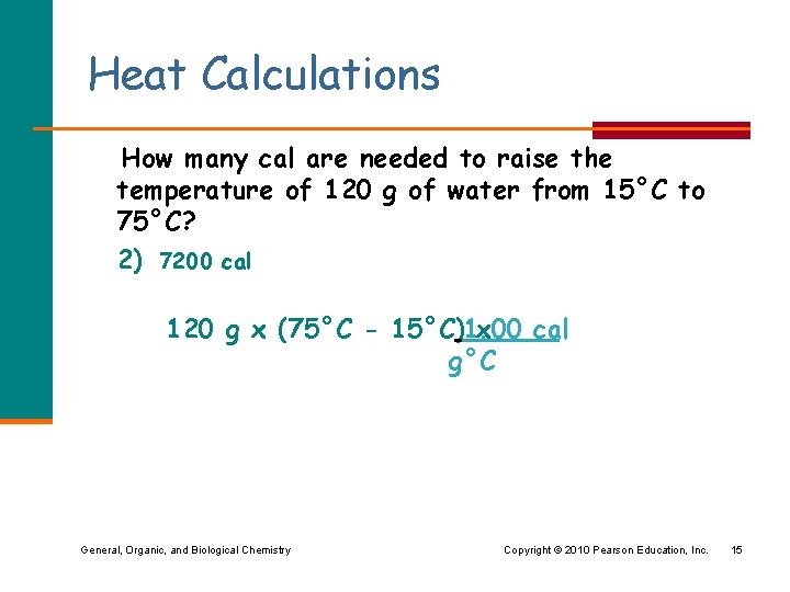 Heat Calculations How many cal are needed to raise the temperature of 120 g