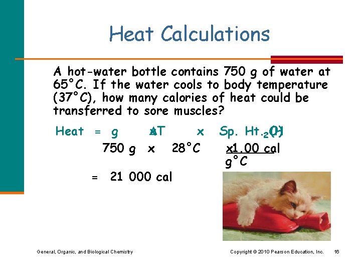 Heat Calculations A hot-water bottle contains 750 g of water at 65°C. If the