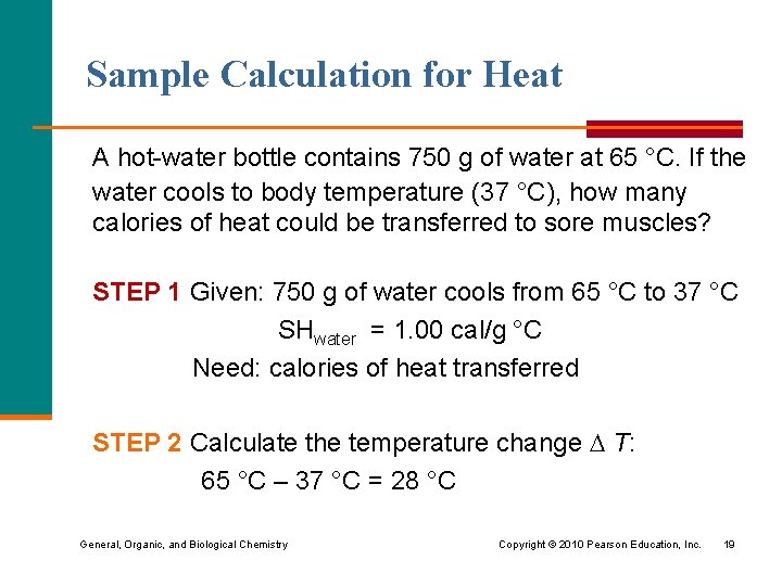 Sample Calculation for Heat A hot-water bottle contains 750 g of water at 65