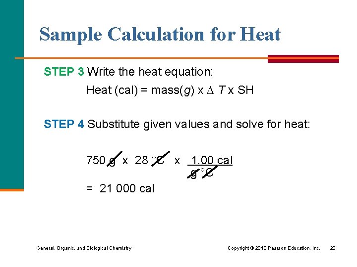 Sample Calculation for Heat STEP 3 Write the heat equation: Heat (cal) = mass(g)