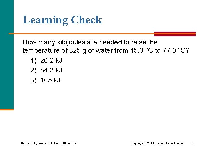 Learning Check How many kilojoules are needed to raise the temperature of 325 g