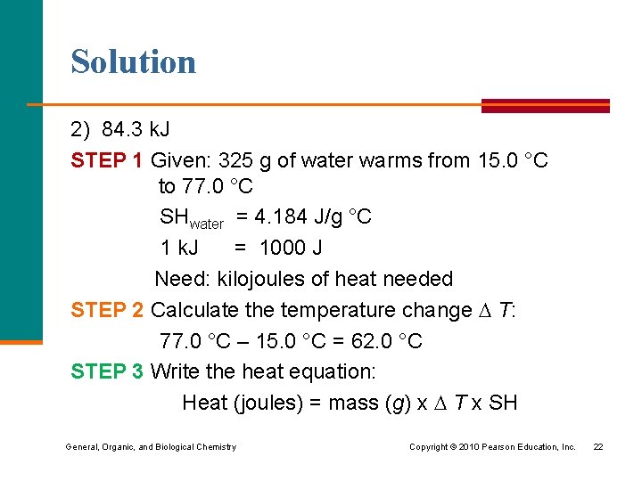 Solution 2) 84. 3 k. J STEP 1 Given: 325 g of water warms