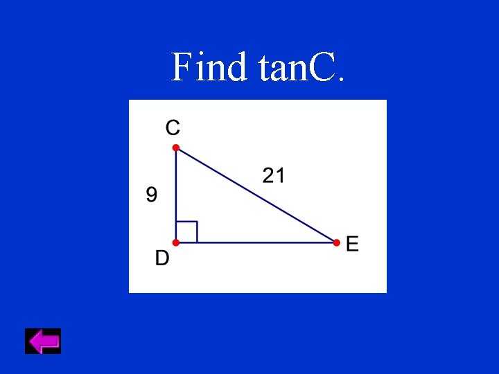 Find tan. C. 