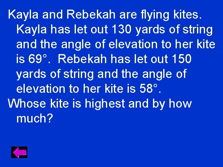 Kayla and Rebekah are flying kites. Kayla has let out 130 yards of string