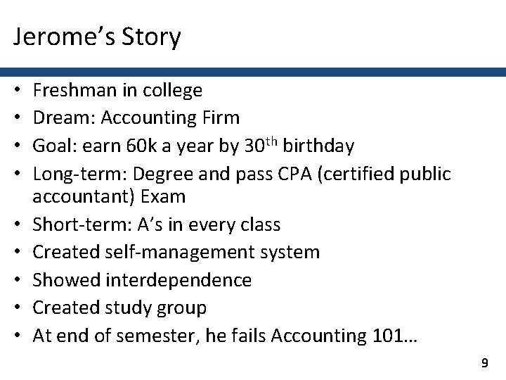 Jerome’s Story • • • Freshman in college Dream: Accounting Firm Goal: earn 60