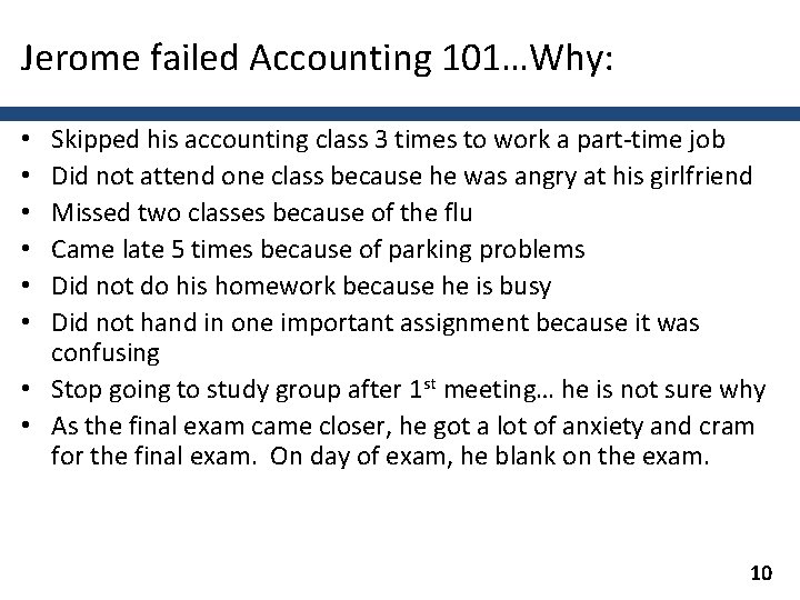 Jerome failed Accounting 101…Why: Skipped his accounting class 3 times to work a part-time