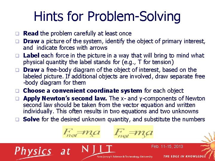 Hints for Problem-Solving q q q q Read the problem carefully at least once